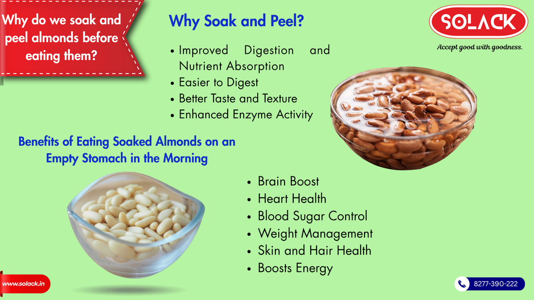 Why do we soak and peel almonds before eating them?